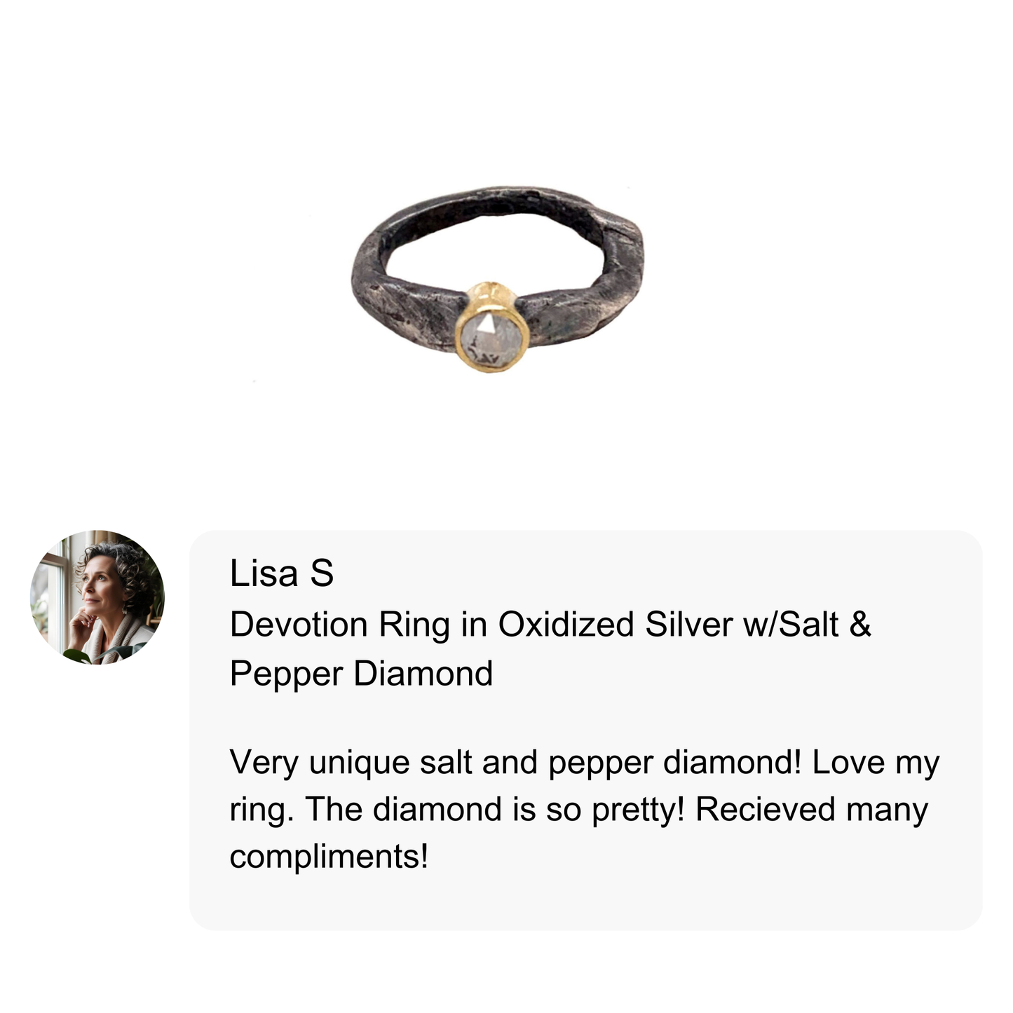Customer Review of Devotion Ring in Oxidized Silver with Salt and Pepper Diamond