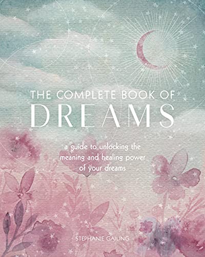 The Complete Book of Dreams by Stephanie Gailing