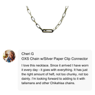 Customer review of the Oxidized Silver Chain with Silver Paper Clip Connector 