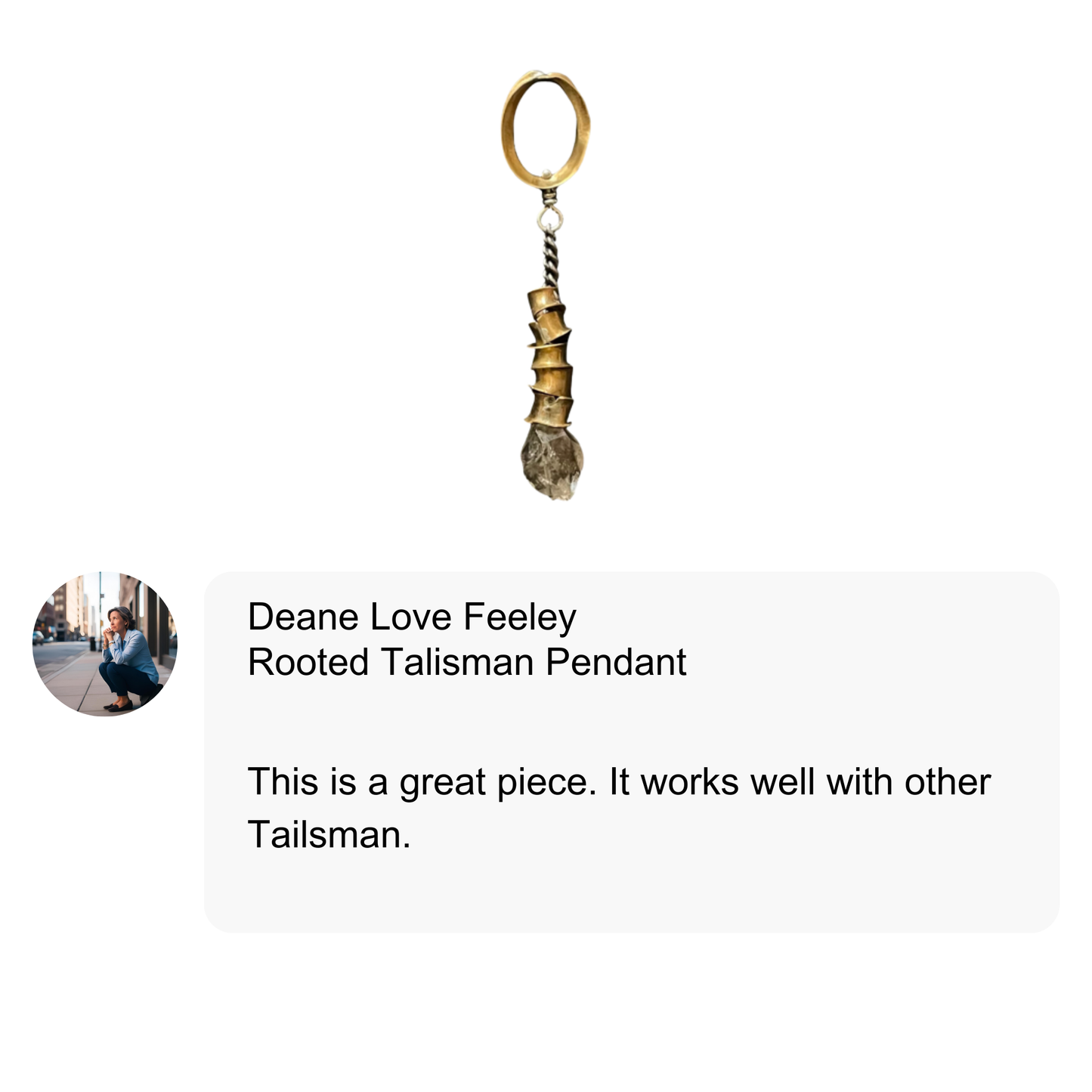 Customer testimonial on the Rooted Talisman Pendant 